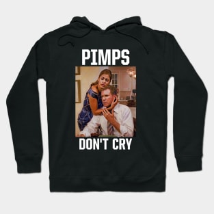 Pimps Don't Cry Hoodie